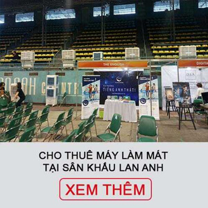 kim long phát cho thuê máy làm mát tại sân khấu lan anh