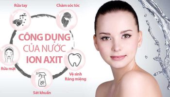 Ưu Và Nhược Điểm Của Nước Ion Axit Kim Long Phát