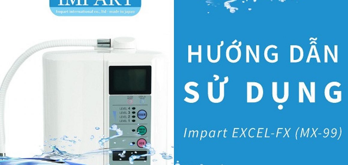 Hướng Dẫn Thao Tác Lấy Nước Siêu Kiềm Và Siêu Axit Từ Impart MX-99 kim long phát