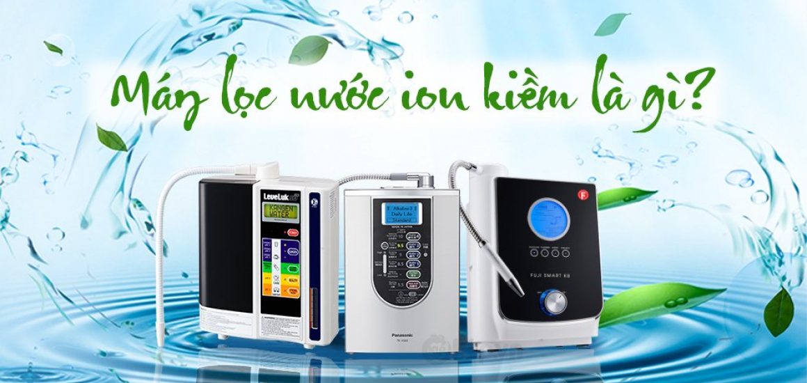 Chuyên Gia Nói Về Máy Lọc Nước Ion Kiềm