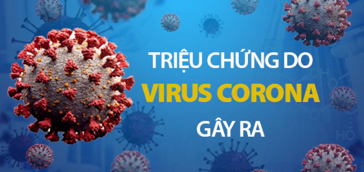 Nguyên nhân và các triệu chứng do virus corona gây ra