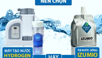 So Sánh Ưu Nhược Điểm Của Máy Tạo Nước Hydrogen Và Túi Nước Uống Izumio