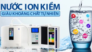 Nước Ion Kiềm – Xu Hướng Nước Uống Mới Của Thời Đại