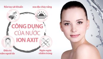 Nước Ion Axit Có Ưu Và Nhược Điểm Gì?