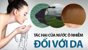 Sức Khỏe Và Tuổi Thọ Làn Da Sẽ Ra Sao Khi Tiếp Xúc Với Nguồn Nước Ô Nhiễm