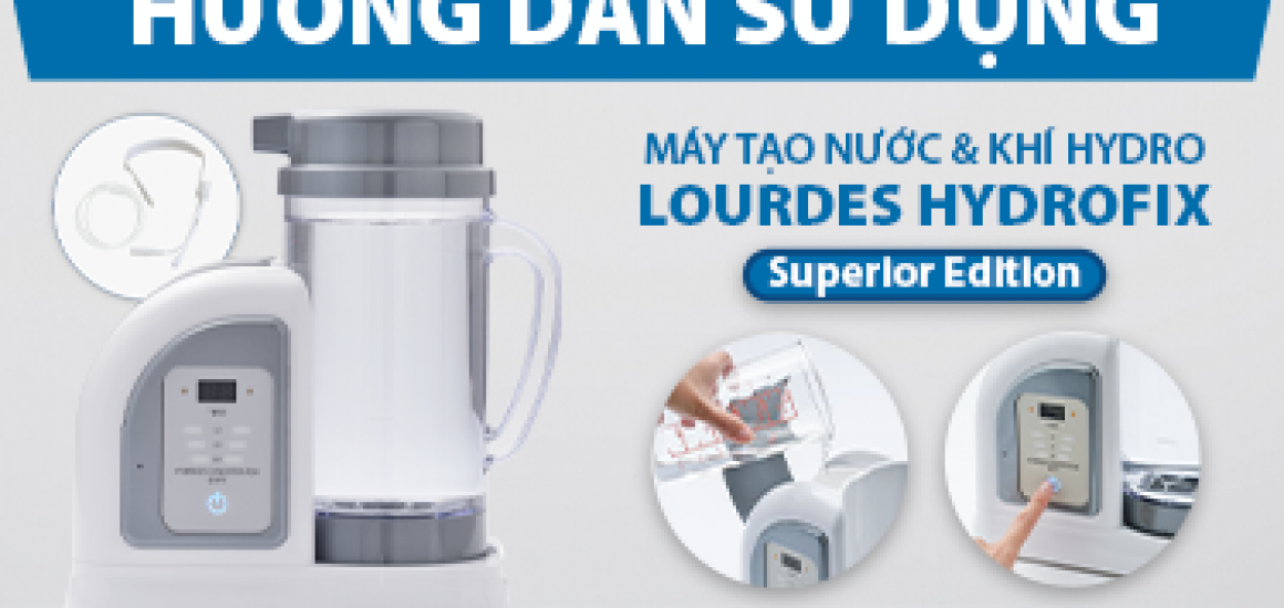 Ảnh thumnail content-Hướng dẫn sử dụng máy tạo nước & khí Hydro Lourdes Hydrofix Superior Edition-kimlongphat.vn