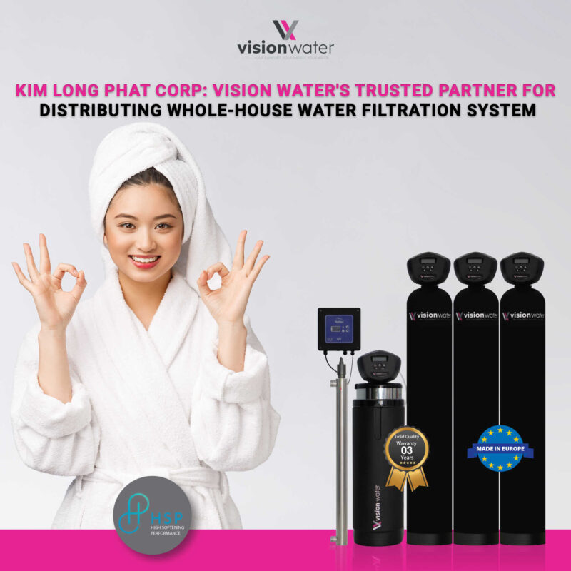 kim long phat corp vision water s trusted partner for distributing whole house water filtration system v2 optimized.7.10